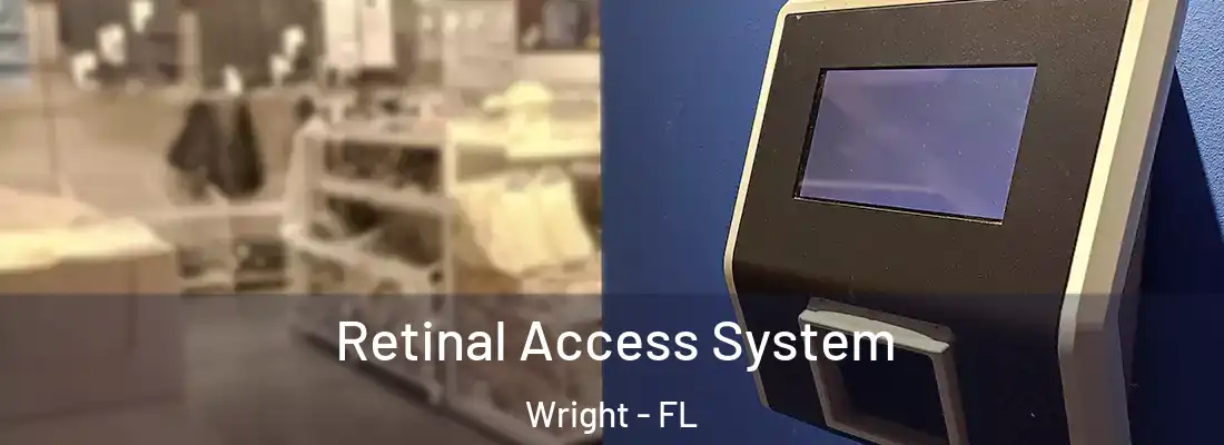 Retinal Access System Wright - FL