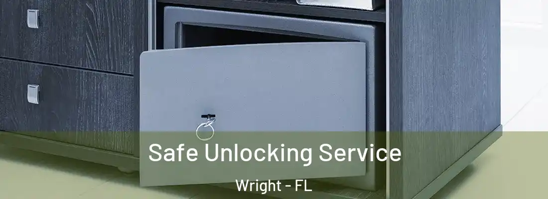 Safe Unlocking Service Wright - FL